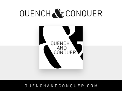 Quench & Conquer