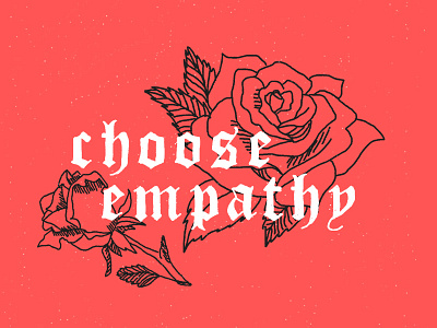 Choose emphaty cool empathy gothic positive red roses tattoo