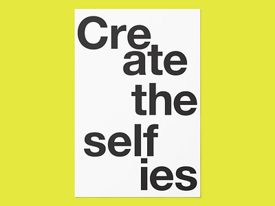 Create the Selfies helvetica poster poster design print selfies typography