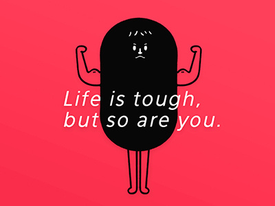 繪 | Life is tough, but so are you.