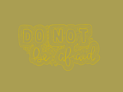 Do not be afraid color lettering