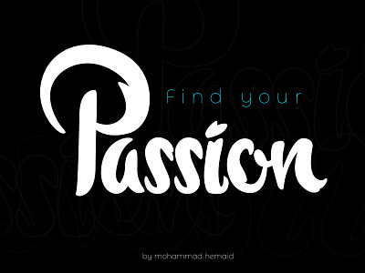 Find your Passion branding calligrapher calligraphy calligraphy logo design illustration lettering lettering art lettering daily logo typography