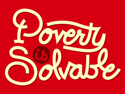 Poverty Is Solvable - Word Mark WIP lettering typography wip word mark