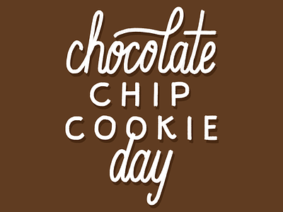 Chocolate Chip Cookie Day chocolate chocolate chip cookies cookies hand drawn handlettering handwritten lettering