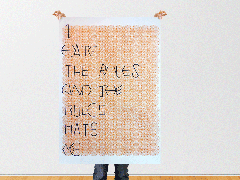 "The Rules Hate Me" Poster poster rules type type tool