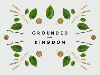 Grounded in the Kingdom || Sermon Series Design collage garden gold coins leaf nature parables pattern pressed leaves quirk sermon series thorns