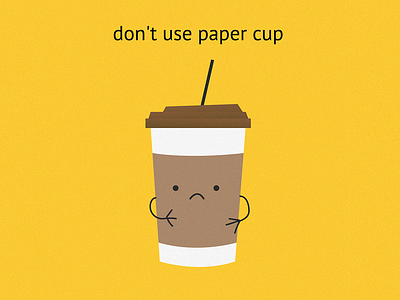 Don't use paper cup coffee digital art draw drawing ecofriendly flat illustration flatdesign illustration papercup sustainable zerowaste