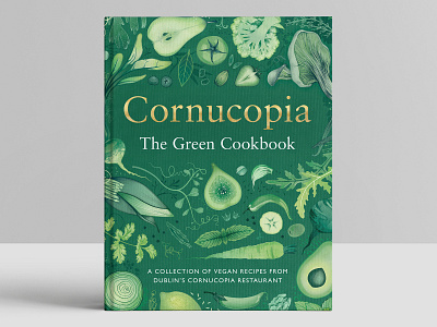 Cornucopia: The Green Cookbook book book cover cookbook design drawing gill books gold foil green illustration ireland publishing vegan vegetarian