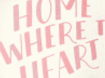 Home is where the heart is crosss stitch illustration lettering photoshop postcardproject typography