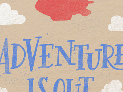 Adventure is Out There adventure free hand lettering illustration lettering pixar typography up wallpaper