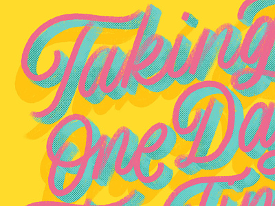 One Day at a Time dropshadow halftone hand lettering lettering script type typography