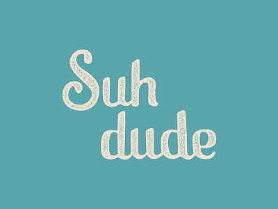 Suh dude lettering stamp suh dude typography