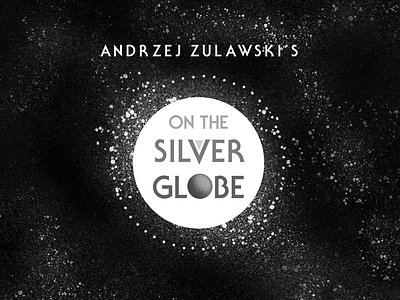 On The Silver Globe - Title Treatment film posters illustration poster retrofuturist sci fi space vintage vintage scifi zulawski