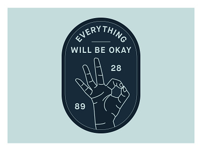 Everything Will Be Okay Badge