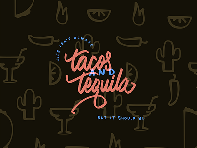 Tacos & Tequila