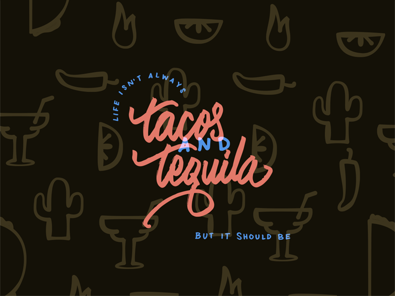 Tacos & Tequila by Tracie Hang on Dribbble