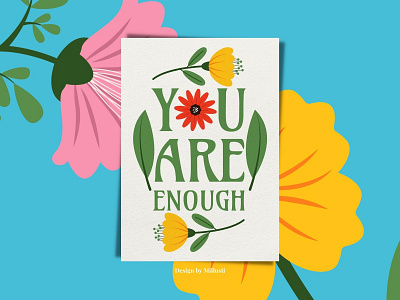 You Are Enough - Self-Love Mental Health Floral Quotes anxiety depression editorial design floral flower foliage graphic design greenery layout love yourself mental health positive affirmation quotes self love spring tshirt design typography vector design