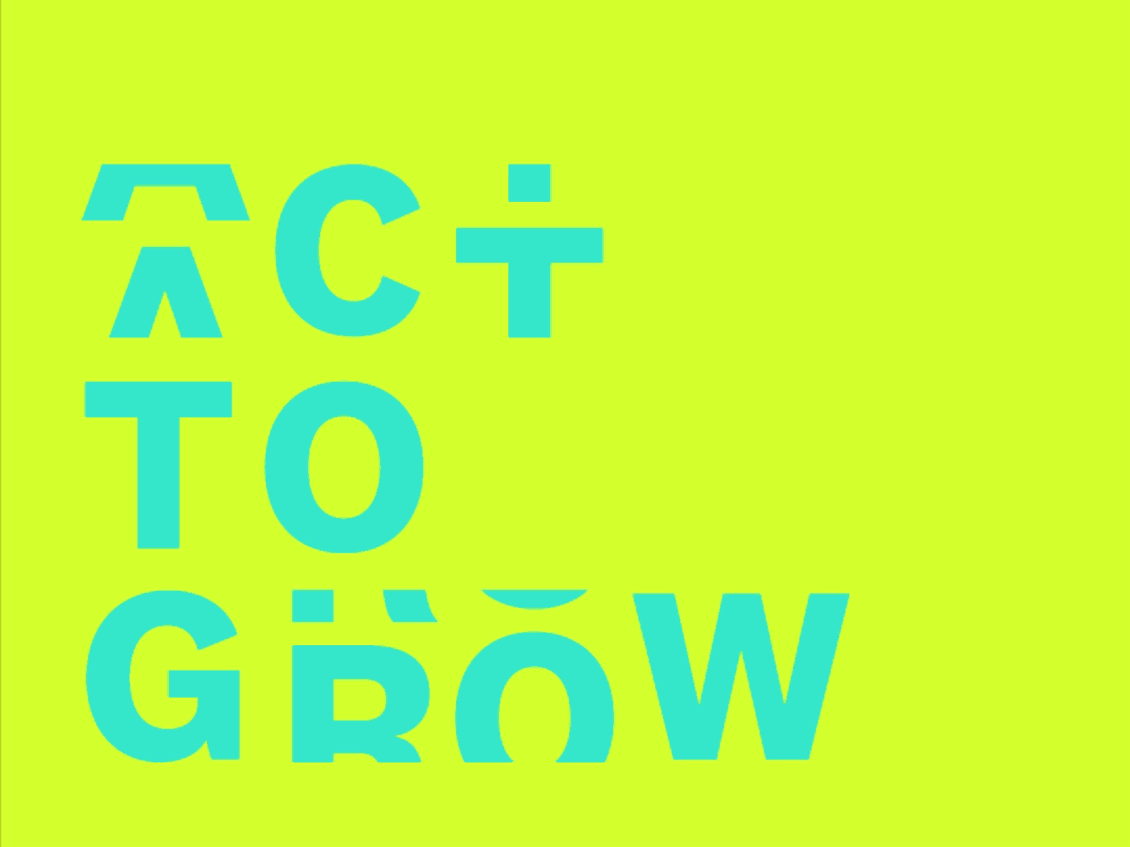 ACT TO GROW