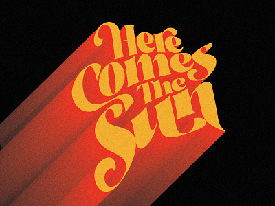 Here comes the sun illustration motivational quotes type art typedaily typedesign typeface typography vector