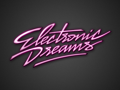 Electrnic Dreams dreams electronic handlettering lettering neon typography