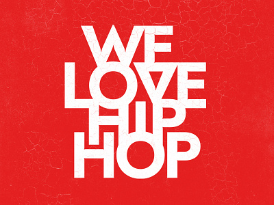 We Love Hip Hop hiphop logo type typography