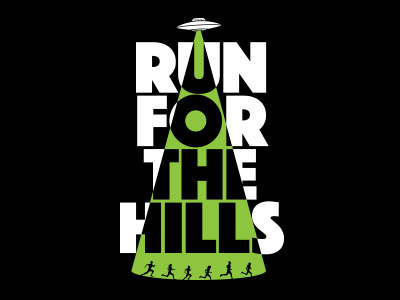 RUN FOR THE HILLS