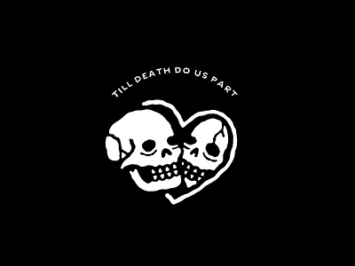 Till Death Do Us Part black design illustration love skull white