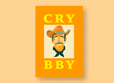 Cry baby poster cowboy design illustration typography