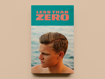 'Less Than Zero' by Bret Easton Ellis – Cover Concept - v02 akzidenz grotesk book book cover book cover design concept cover design publication design publishing typogaphy