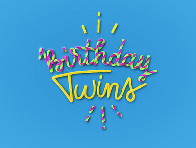 Birthday twins design goodtype lettering tactile typography typography