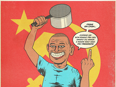 Fique em casa comunism cooking fuckpresident illustration illustrator photoshop president revolution