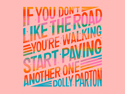 Dolly Parton Pave the Road Quote design dolly parton hand lettering handlettering quote type art typogaphy word art