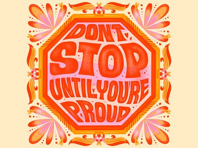 Don't Stop Until You're Proud Print 70sdesign design hand lettering handlettering illustration quote social media type art typogaphy word art