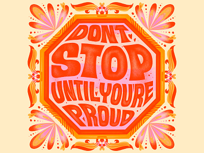 Don't Stop Until You're Proud Print 70sdesign design hand lettering handlettering illustration quote social media type art typogaphy word art