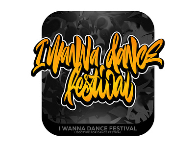 I wanna dance festival branding calligraphy design graffiti illustration illustrator lettering logo logotype type typography vector каллиграфия леттеринг