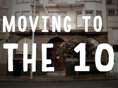 Moving to The 10