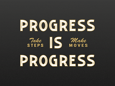 Progress Is Progress custom type lettering move progress step
