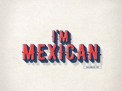 I’m Mexican