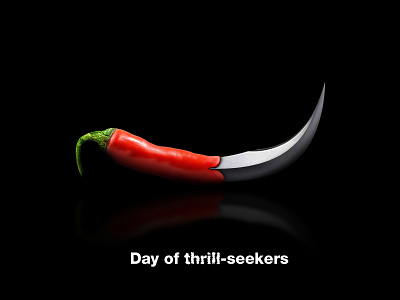 Everyholiday - 29.11 | Day of thrill-seekers everydaydesign knife pepper retouch trill