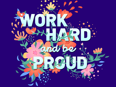 Quote - Work hard and be proud