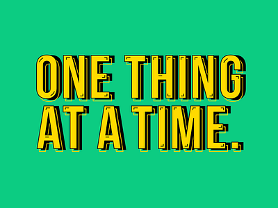 Quote : One Thing at a Time