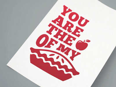 You are the apple of my pie design typography