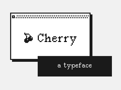Cherry — A Typeface