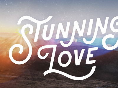 Sermon Series Art - Stunning Love church landscape love rays series sermon stunning sun texture type typography