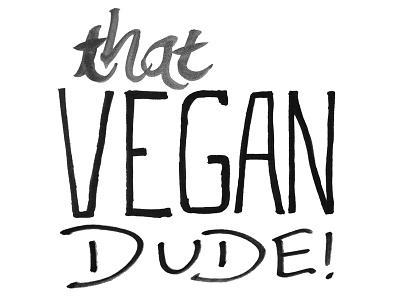 That Vegan Dude Logo cooking hand drawn lettering logo vegan