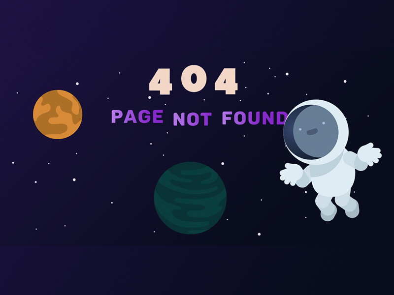 404 Page 404 404 error 404 error page animation astro design found illustration not out planet space stars