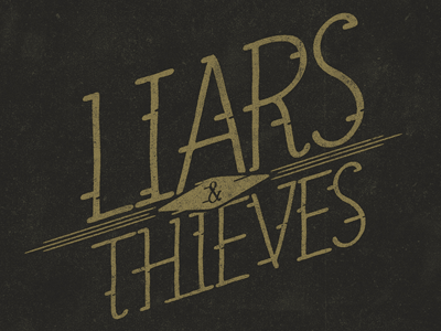 Liars & Thieves type lettering