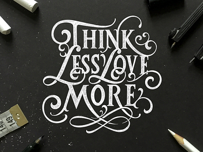 Think Less, Love More! - Sketch calligraphy handlettering handwritten lettering pencil pencilsketch sketching typography