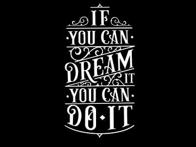 If you can dream it... T-Shirt Design calligraphy handlettering lettering logo logotype quote design tshirt design typography