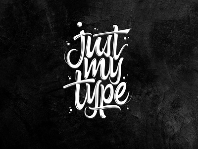 Just my Type calligraphy handlettering lettering logodesign quote vector